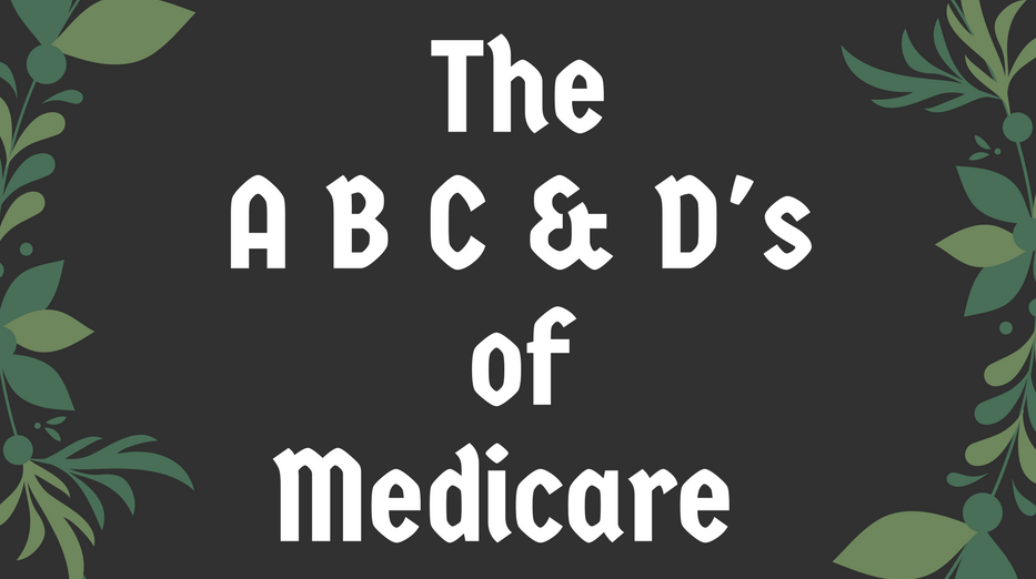 The ABC & D's of Medicare