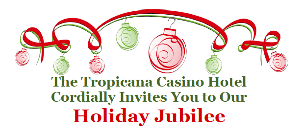 The Tropicana Casino Hotel 2017 Holiday Jubilee